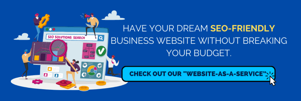 Have your dream SEO-friendly business website without breaking your budget. Check out our "Website-as-a-Service”.
